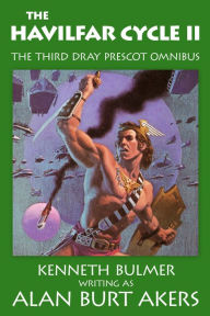 Title: The Havilfar Cycle II [The third Dray Prescot omnibus], Author: Alan Burt Akers