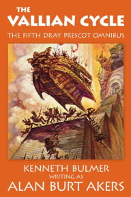 Title: The Vallian Cycle [The fifth Dray Prescot omnibus], Author: Alan Burt Akers