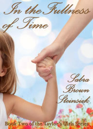 Title: In the Fullness of Time, Author: Sabra Brown Steinsiek