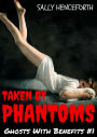 Taken By Phantoms: Ghosts With Benefits #1 (Spectrophilia Ghost Romance)