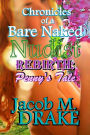 Chronicles of a Bare Naked Nudist, Rebirth: Penny's Tale