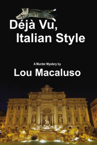 Title: Deja Vu, Italian Style, Author: Lou Macaluso