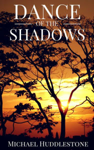 Title: Dance of the Shadows, Author: Michael Huddlestone