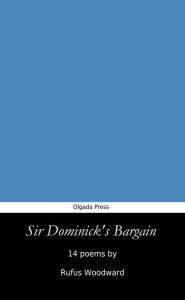 Title: Sir Dominick's Bargain, Author: Rufus Woodward