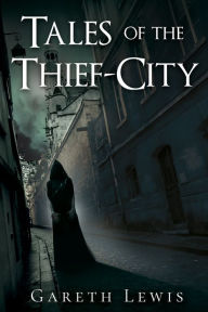 Title: Tales of the Thief-City, Author: Gareth Lewis