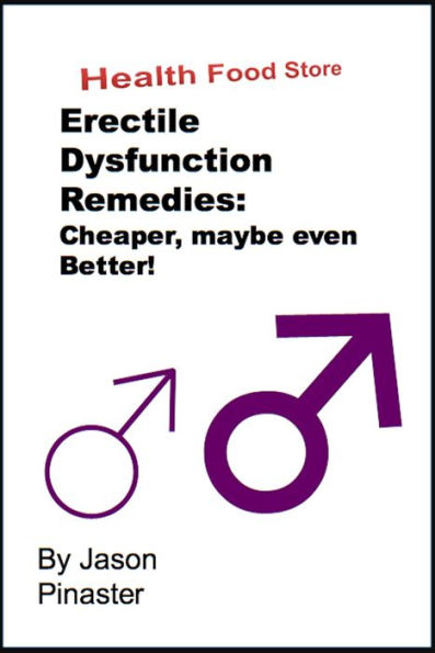 Erectile Dysfunction Remedies: Cheaper, Maybe Even Better!