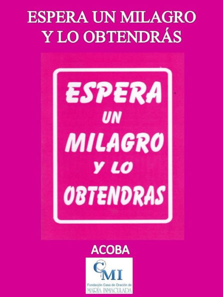 Espera un milagro y lo obtendrás