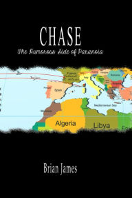 Title: CHASE: The Humorous Side of Paranoia, Author: Brian James