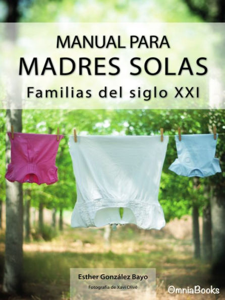 Manual para Madres Solas: Familias del siglo XXI