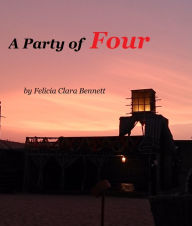 Title: A Party of Four, Author: Felicia Clara Bennett