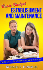 Title: Basic Budget Establishment and Maintenance: Book Two - for Teens and Young Adults, Author: Ronald E. Hudkins