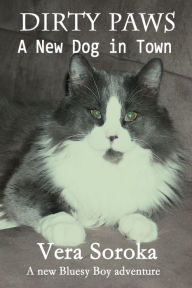 Title: Dirty Paws-A New Dog In Town, Author: Vera Soroka