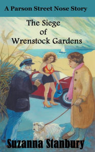 Title: The Siege of Wrenstock Gardens, Author: Suzanna Stanbury