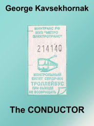 Title: The Conductor, Author: George Kavsekhornak