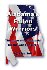 Title: Alabama's Fallen Warriors: The price one state paid for the war on terror, Author: Jane Self