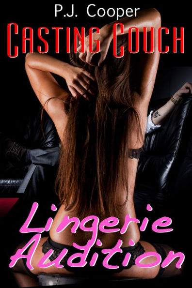 Casting Couch: LIngerie Audition (Book 1)