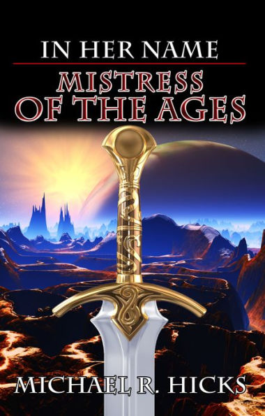 Mistress Of The Ages (In Her Name, Book 9)