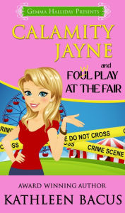 Title: Calamity Jayne and the Fowl Play at the Fair (Calamity Jayne book #2), Author: Kathleen Bacus