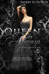 Title: Queen of Always, Author: Sherry D. Ficklin