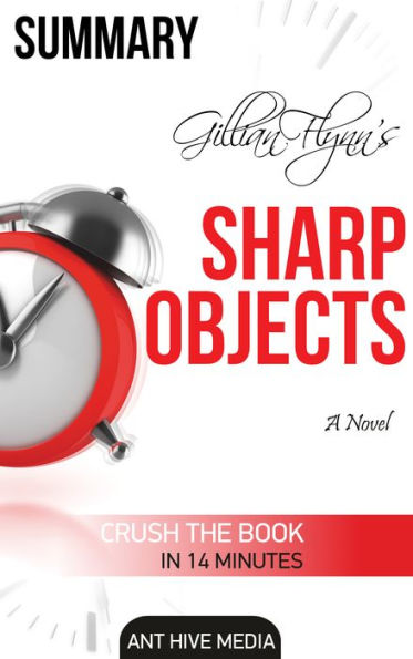 Gillian Flynn's Sharp Objects A Novel Summary