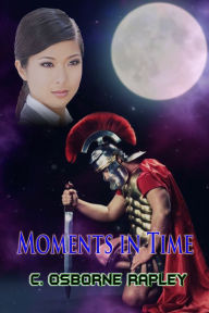 Title: Moments In Time, Author: C. Osborne Rapley