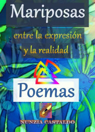 Title: Mariposas entre la expresión y la realidad Poemas, Author: Nunzia Castaldo