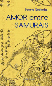 Title: Amor entre Samurais, Author: Ihara Saikaku