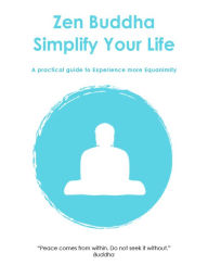 Title: Zen Buddha: Simplify Your Life, Author: Zen Buddha