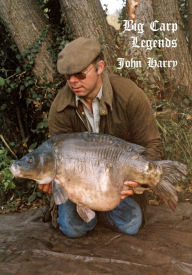 Title: Big Carp Legends, Author: John Harry