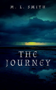 Title: The Journey, Author: M L Smith