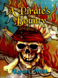 Title: A Pirate's Bounty, Author: Karen C. Webb