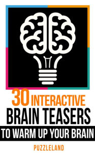 Title: 30 Interactive Brainteasers to Warm Up your Brain, Author: Puzzleland