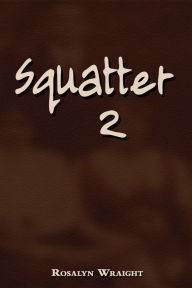 Title: Squatter 2, Author: Rosalyn Wraight