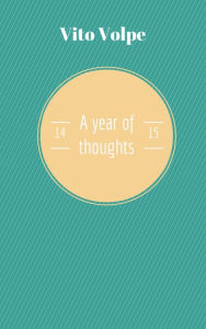 Title: A year of thoughts 14/15, Author: Vito Volpe