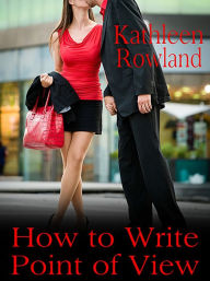 Title: How to Write Point of View, Author: Kathleen Rowland