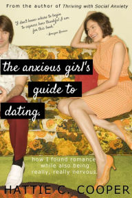 Title: The Anxious Girl's Guide to Dating, Author: Hattie C. Cooper