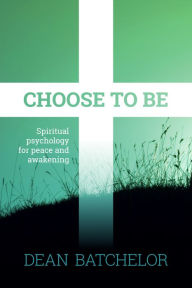 Title: Choose to Be, Author: Dean Batchelor
