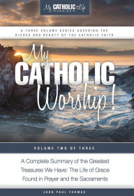 Title: My Catholic Worship!, Author: John Paul Thomas