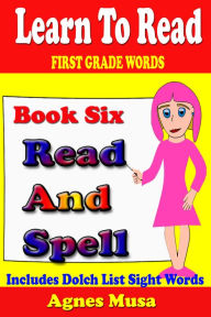Title: Book Six Read And Spell First Grade Words, Author: Agnes Musa