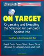 On Target: Organizing and Executing the Strategic Air Campaign Against Iraq, The USAF in the Persian Gulf War - Kuwait Crisis, Desert Shield, Desert Storm, Offensive Air Campaign, Great Scud Hunt