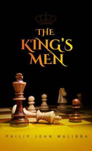 Title: The King's Men, Author: Philip John Walibba