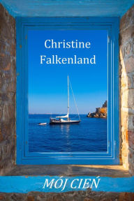 Title: Moj cien, Author: Christine Falkenland