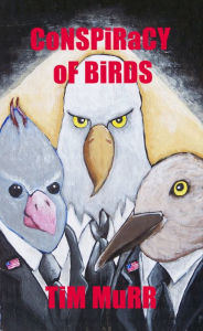 Title: Conspiracy Of Birds with Hounds of Doom, Author: Tim Murr