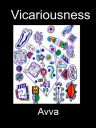Title: Vicariousness, Author: Avva