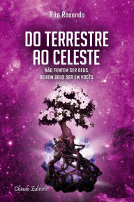 Title: Do Terrestre ao Celeste, Author: Rita Rosendo