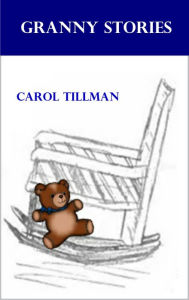 Title: Granny Stories, Author: Carol Tillman