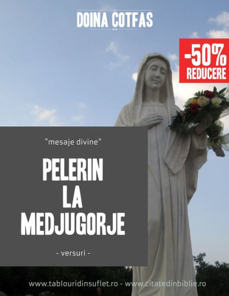 Pelerin la Medjugorje: Mesaje divine