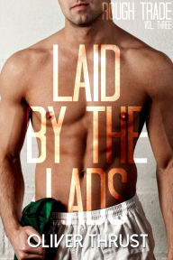 Title: Laid by the Lads, Author: Oliver Thrust