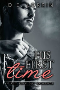 Title: His First Time, Author: D.E. Lorrin