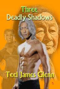 Title: Three Deadly Shadows, Author: Teel James Glenn